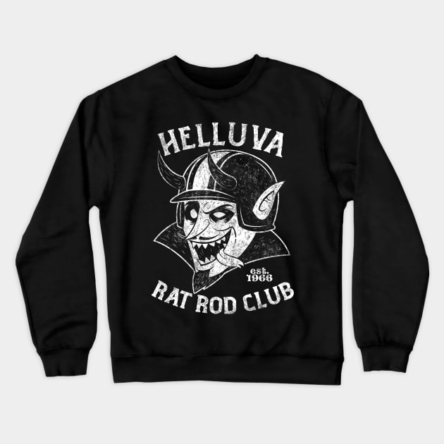 Helluva Rat Rod Club Crewneck Sweatshirt by chrisraimoart